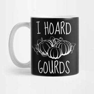 I Hoard Gourds Mug